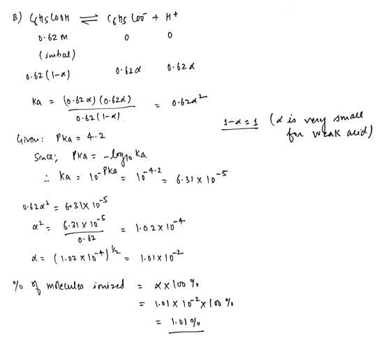 0.620 0.62x B) GH5 ook ons loo + H+ 0.62 m 0 0 (initial) 0.62 (1-0) ka = 10.620) (0.62d) 0.620² 0.6211-«) 1-821 (& is very sm
