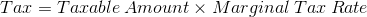 Tar = Taxable Amount x Marginal Tax Rate