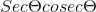 Sec\Theta cosec\Theta