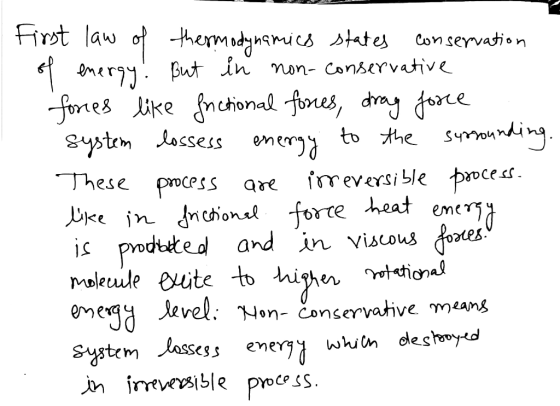 First law of thermodynamics states conservation of energy. But in non-conservative forces like functional forces, drag force