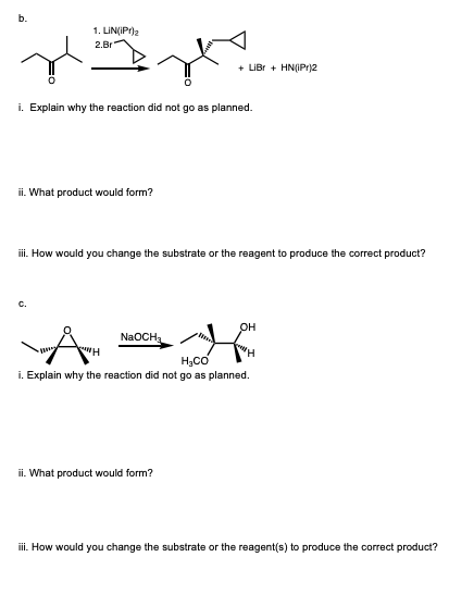 1. LIN(IPP) 2.B part + LIBr + HN/IPr)2 i. Explain why the reaction did not go as planned. ii. What product would form? ill. H