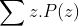sum z.P(z)