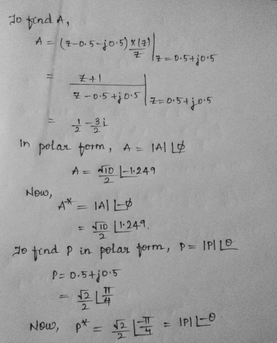 To find A, A = (-0.5-10. 5x (2) Z lz=0.5+10.5 = 3+1 z - 0.5 +10.5 z=0.5+10.5 Now, in polar form, a= |AILY | A = |-1241 A = IA