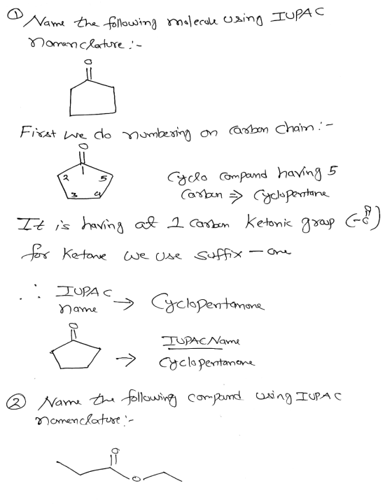Name the following molecole using IUPAC Nomenclature : First we do numbering on carbon chain :- Cyclo compand having 5 3 a Ca