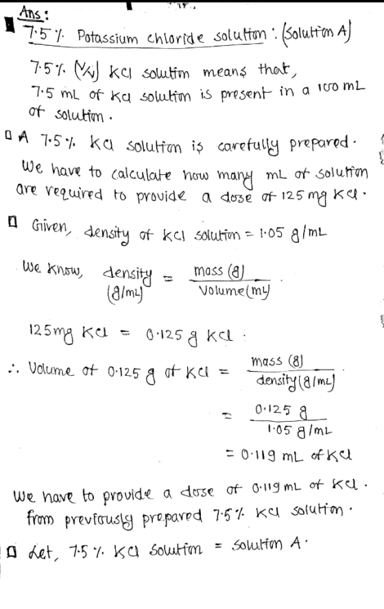7.5% Potassium chloride solution : Bolutiem AJ 7.59% vil kcl solutim means that, 15 mL of ka solution is present in a 100 m2