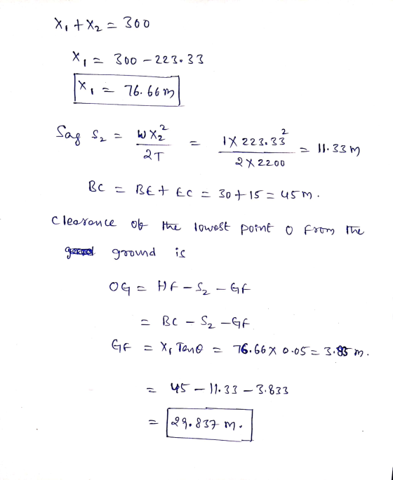 X, + X2 - 300 X, - 300 – 223033 x = 76.66 m Sag f₂ = W X 2 1X 223.33 AT = 11:33 m 2 X 2200 Bc = BET Ec = 30+15=45m. Clearonce