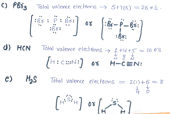 C) PB83 Total valence electrons → 5+7(3) = 26 es. Bo: P : 35:7 08 B-P-Bis:) d) HCN Total valence electrons > I+4+5 = 10es. y