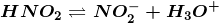 \boldsymbol{HNO_2 \rightleftharpoons NO_{2}^{-} + H_3O^+}