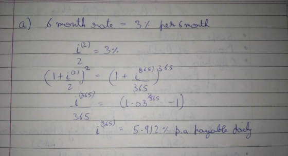 a) 6 month rate 3% her smonth l 2 = 3% 365) 365 (2) 65 ਤੋਂ 5 365 ( (365) (Hteory . (1+Boy -0. 5.912% pa payable daily 2 (1.0