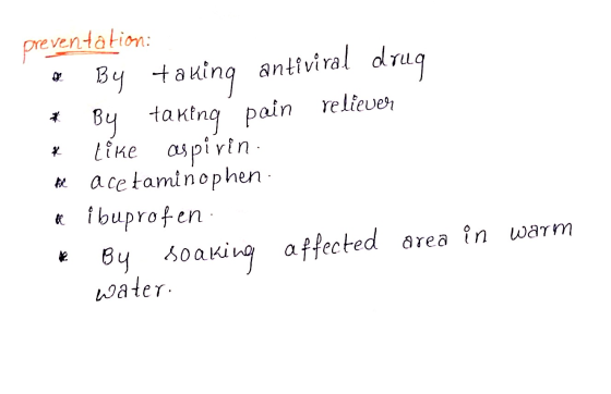 preventation: By taking antiviral drug * By taking pain reliever * like aspirin. he acetaminophen. H ibuprofen The By soaking