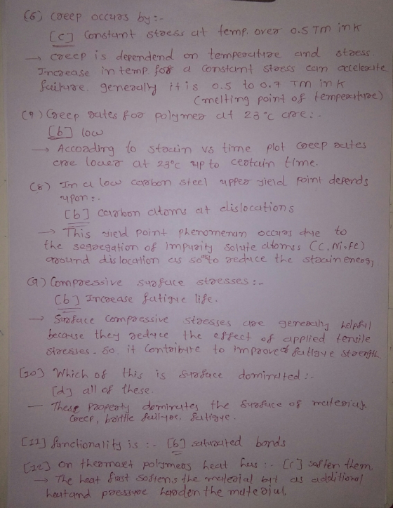 (6) caeep occus by :- [ Constant stress at temp, over 0.5tm ink creep is dependend on temperature and stress. Increase in tem