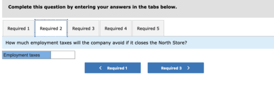 Complete this question by entering your answers in the tabs below. Required 1 Required 2 Required 3 Required 4 Required 5 How