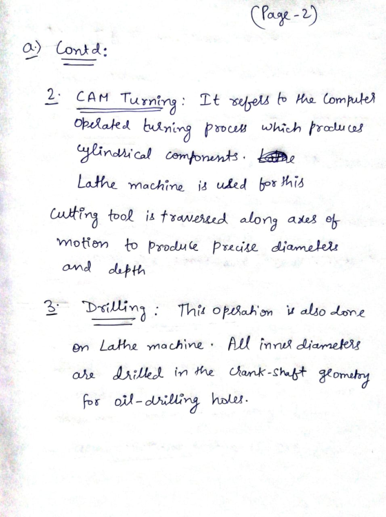 (Page 2) a.) Contd: 2. CAM Turning: It refers to the computer opelated turning process which produces Cylindrical components.