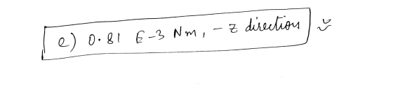 -z direction y e) 0.81 E-3 Nm,