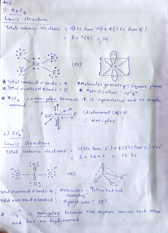 Ans:- 1 X e F4 Lewis structure Total valence electrons = 1 (8 es from X) + 4 (t es from f) = 8+104) - 36 f . fi Ft * Total
