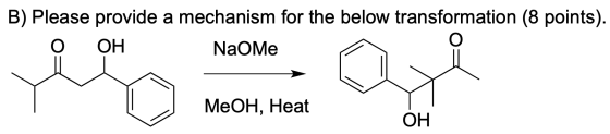 OH B) Please provide a mechanism for the below transformation (8 points). NaoMe Y MeOH, Heat MeOH, Heat