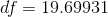 df =19.69931