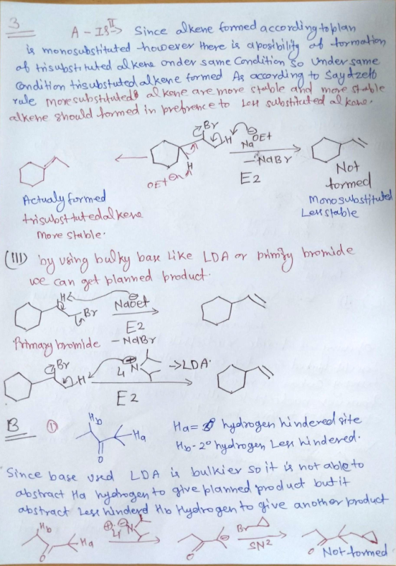 3 A- Is since alkene formed according to plan is monosubstituted however there is a posibility of formation of trisubstituted