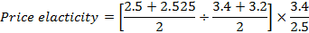 Price elacticity = [2.5 +2.525 2 3.4 +3.21. 3.4 22.5
