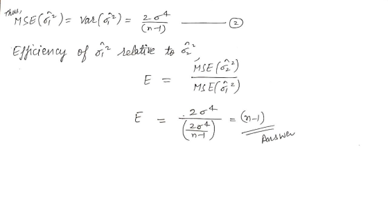 Thus, MSECO) وی 2 2 Efficiency Var(82) = (ny) 2 relative to a MSE (82) MS EC) of - E 204 (n-1) 28 Auswer