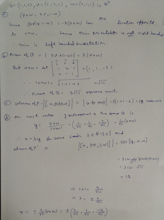 U = (1,1,2), v = (1, 2, 1), W=(2,1,1) in R² ② (vxw, 30,-) Sime (38)xc-W) = -3 (vxw) has divation opposite to vxw, hence this