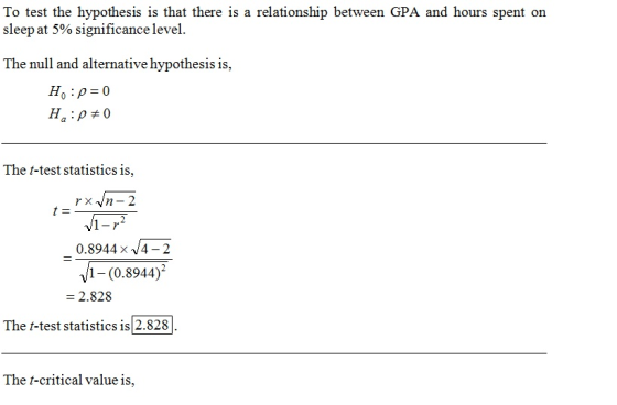 To test the hypothesis is that there is a relationship between GPA and hours spent on sleep at 5% significance level. The nul