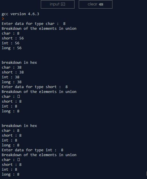 input a clear gcc version 4.6.3 Enter data for type char 8 Breakdown of the elements in union char 8 short 56 int 56 long 56