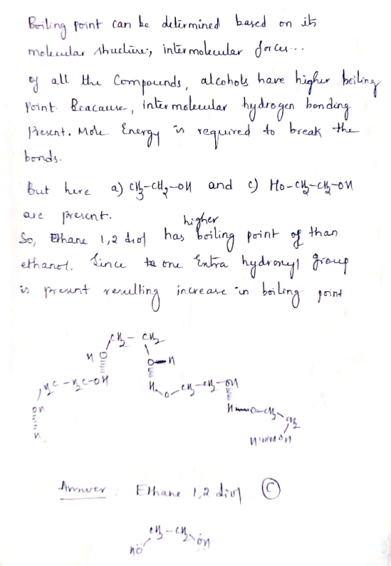 Boiling point can be determined based on its molecular shutline, intermolecular forcesco of all the compounds, alcohols have