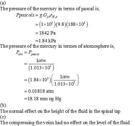 (a) The pressure of the mercury in terms of pascal is, Ppascals = g.GP.. = (1x10 (9.8)(188x10) = 1842 Pa =1.84 kPa The pressu