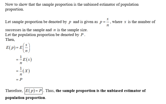 Now to show that the sample proportion is the unbiased estimator of population proportion. Let sample proportion be denoted b