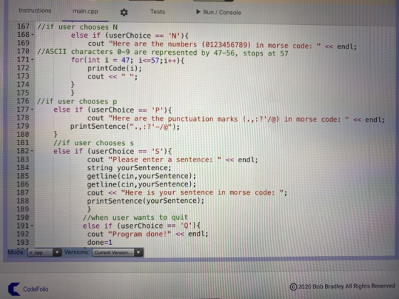 Instructions main.cpp Tests Run / Console } T! 167 //if user chooses N 168 else if (userChoice N){ 169 cout Here are the n
