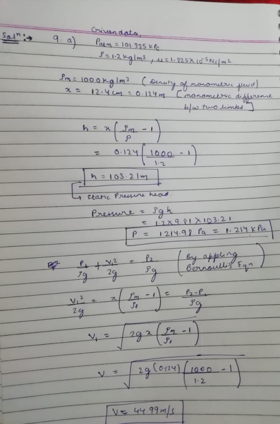 Solnit Grivendata, 9. a) Patm = 101.325 KPC. 3= 1.2 kg/m3, u = 1.825 X 10 SNs/m2 Im= 100 org Im? (Density of monometric fund)