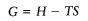 G = H - TS