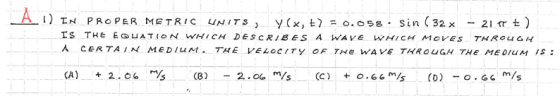 เ) TH PROPER ETRIC UNITS , y(x, t)-0. 58 . sin (32 x _ 21 r t ) a Siv 人 CERTAIN MEDI u M. THE VELOCITY OF THE WAVE THRouGH TH