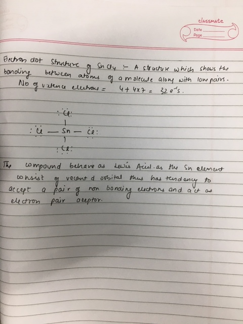 classmate Date Page Sncy g Electron dot Structure ? A structure which shows the bonding between atoms of a molecule along wit