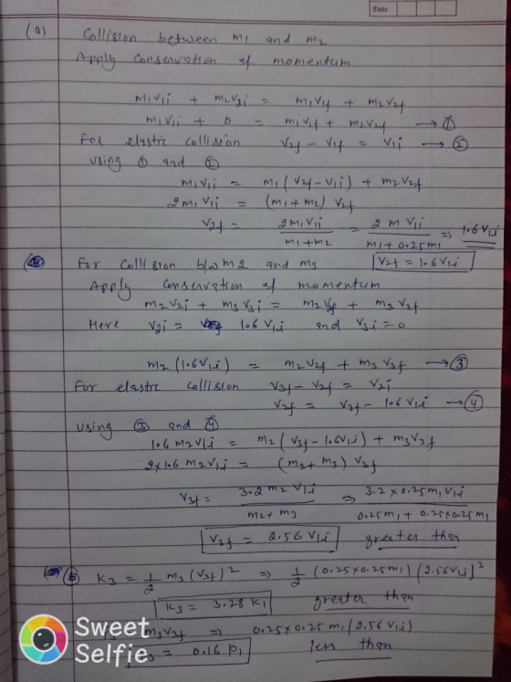 Date (9) Collision between mi and me Apply Conservation of momentum mivi & mavi a mivy + mary mirii + o - mivet marry For ela