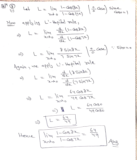 son 8 Case) since caso =) Let L lim I-Cos (82) xto I-Costie) How applying LHopital rule, ato La lim da (1-C088) d (1-6876) l