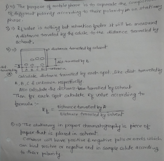 The purpose of mobile phase is to separate the compon of differeut polarity according to their polarity in on stand phase. 2)