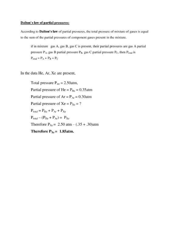 Daltons law of partial pressures: According to Daltons law of partial pressures, the total pressure of mixture of gases is