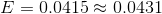 E=0.0415\approx 0.0431
