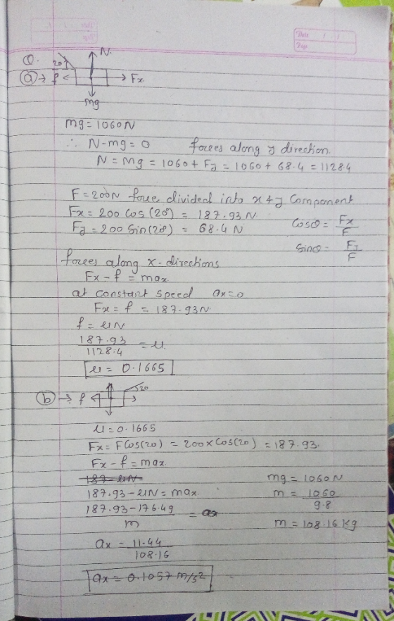 > mog mg = 10GON N-mg=0 forees along y direction. N=Mg = 106ot fy=1060 + 68.4 = 11284 F=200n force divided into a47 Component