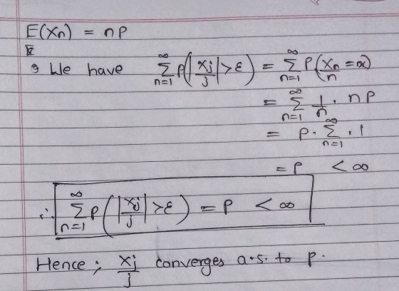 E(X) = OP & We have We have 2 x />E) = & P ( X =) Coo - =P Ep() = p <co Hence converges ars. to pa