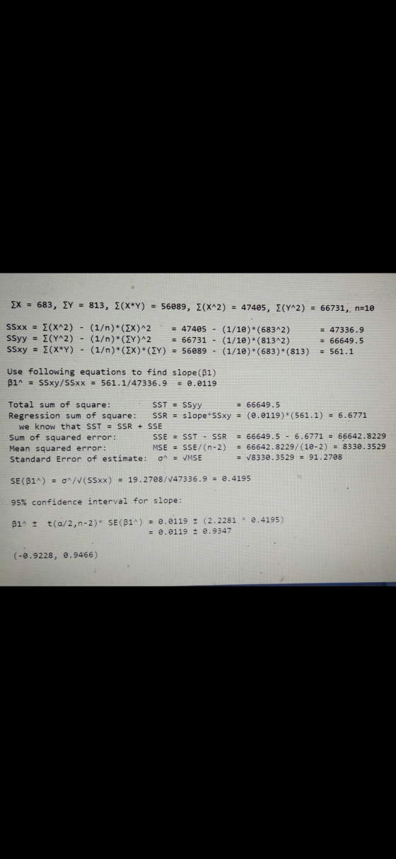X = 683, Y = 813, E(X*Y) 56089, E(X^2) = 47405, E(Y^2) = 66731,, n=10 SSxx = SSyy SSxy = (X^2) - (1/n)*(EX)^2 (^2) (1/n)*(EY)