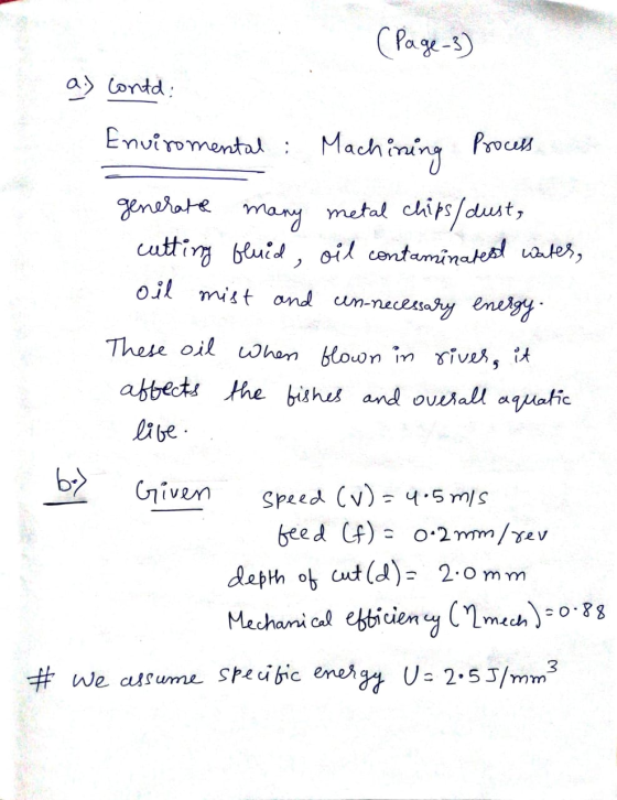 (Page-3) a.) Contd Enviromental Machining Process generate many metal chips/dust, cutting Gluid, oil contaminated water, oil