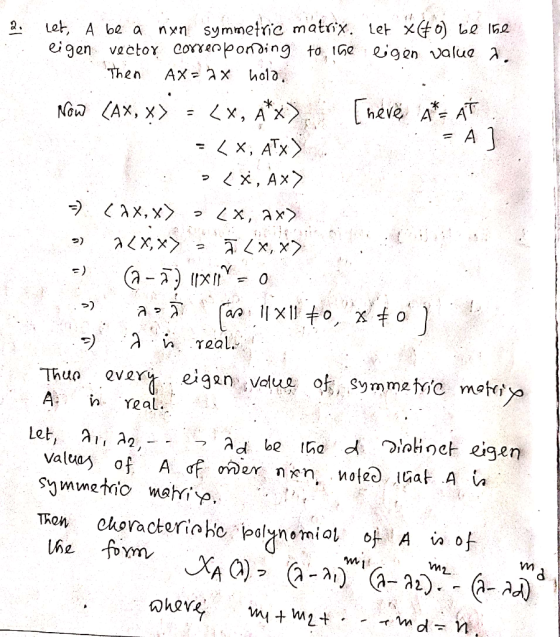 2. let, A be a nyn symmetric matrix. ler x o) bil 150 eigen vector corresponding to 16e eigen value 1. Then AX= 2x hola. Now