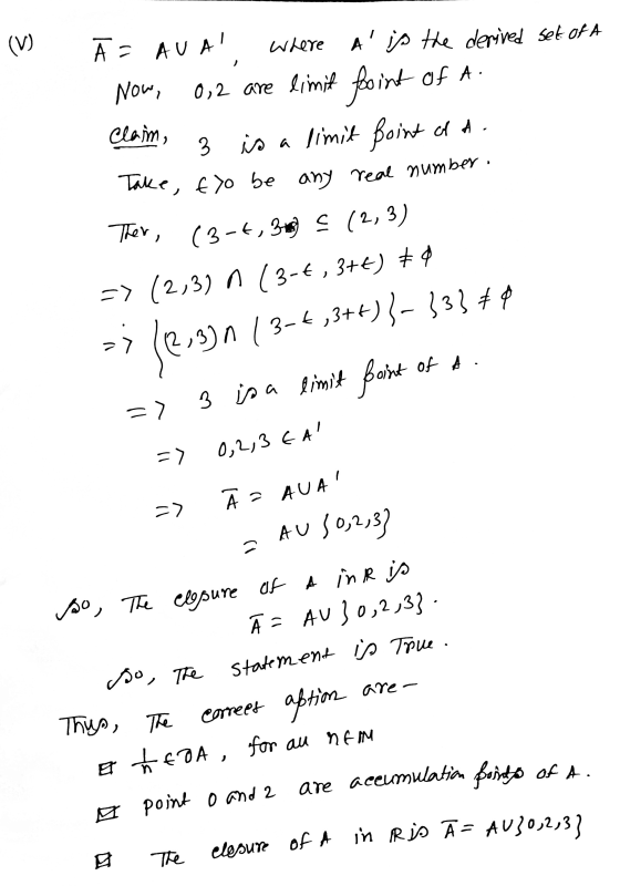 Take, to be any real number. (V) Ā = Now, where a is the derived set of A 0,2 are limit of A. point of A. Claim, 3 is a limi