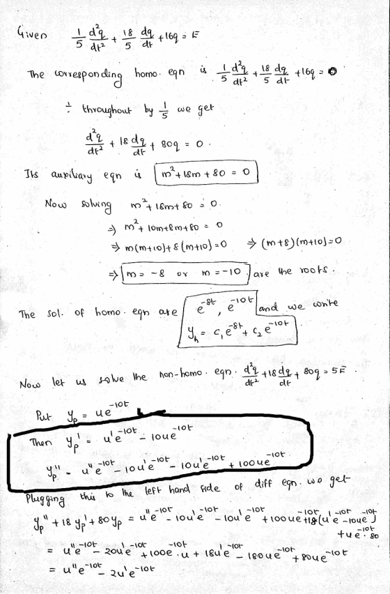 Giver dq 18 dq +169 - dt? 5 di + The corresponding homo egn is Id²q + 18 dq +1692 5 df² 5 dl throughout by 1 3 we get dq + 18