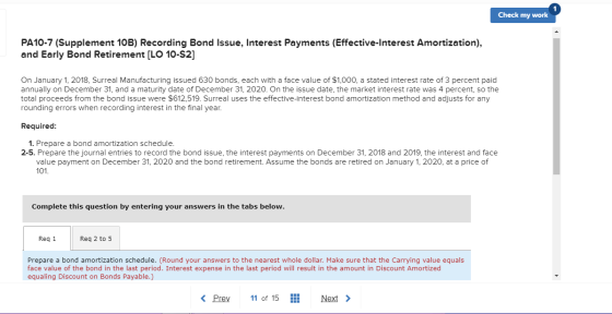 Check my work PA10-7 (Supplement 10B) Recording Bond Issue, Interest Payments (Effective-Interest Amortization), and Early Bo