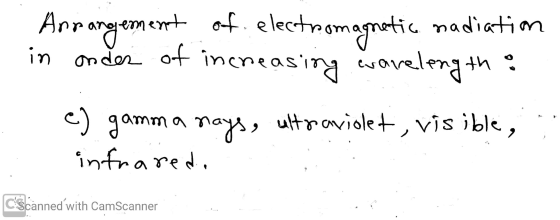 in onder of increasing Ann angement of electromagnetic radiation savelength : nays, ultraviolet, visible, infrared, e) gamma
