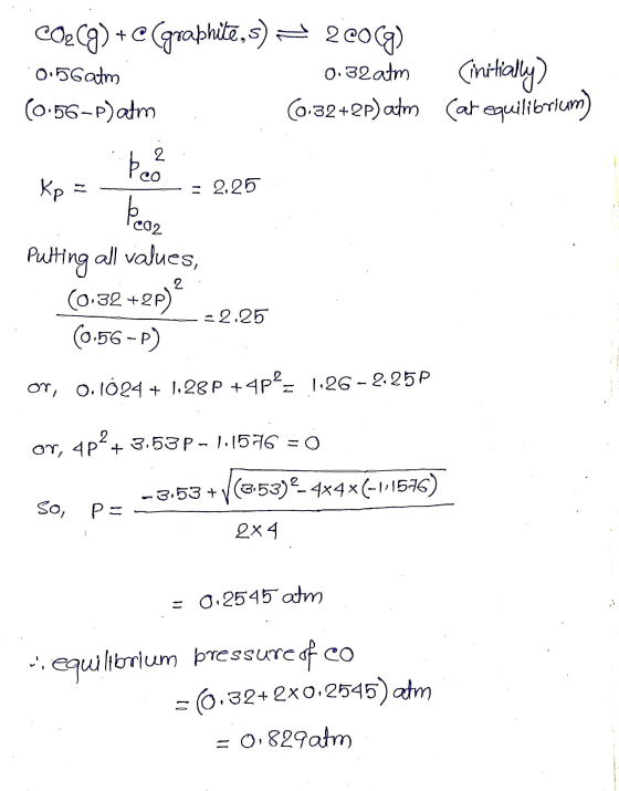 CO2CH) + (graphitē,5) = 2006g) 0.56 atm 0.32 atm (0.56-p)atm (0.32+2P) atm cinitially) car equilibrium) 12. - b Pco Kp =- - 2